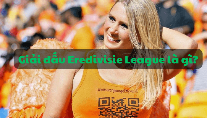 giải đấu Eredivisie League là gì
