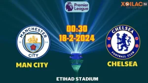 Nhận định bóng đá Man City vs Chelsea 00h30 ngày 18/2/2024